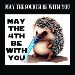Le 4 mai être avec vous - hérisson - sabre laser bleu - carte postale en téléchargement numérique - pour imprimer vos propres cartes postales - The Writerie Design
