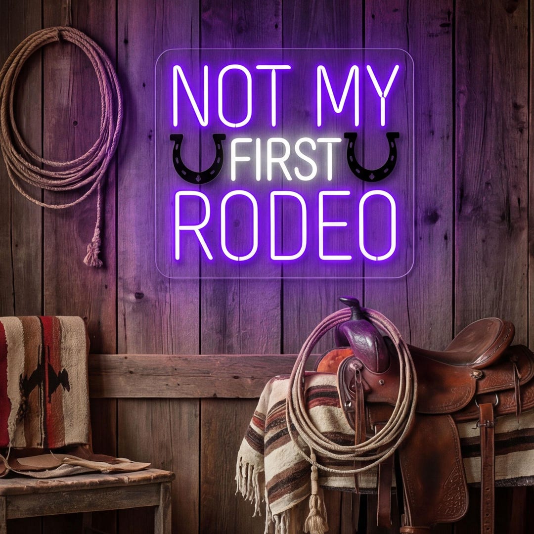 Custom “not My First Rodeo” Neon Sign, Western Cowboy Style Decor ...