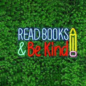 Read Books Be Kind Neon Sign, Reading Books Led Sign, Custom Neon Sign, Book Store Wall Decor, Books Lover Gift, Library Wall Art Decor
