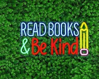 Read Books Be Kind Neon Sign, Reading Books Led Sign, Custom Neon Sign, Book Store Wall Decor, Books Lover Gift, Library Wall Art Decor