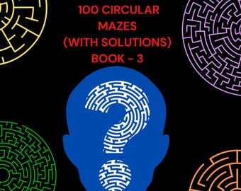 100 Circular Mazes (with solutions) - Book 3