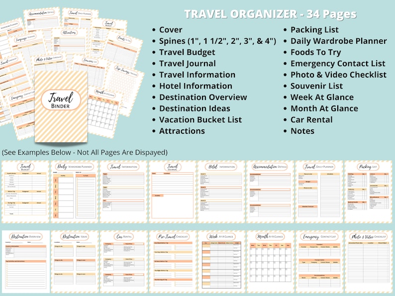 May include: A printable travel binder with 34 pages, including a cover, spines, travel budget, journal, information pages, packing list, daily wardrobe planner, food to try, emergency contact list, photo and video checklist, souvenir list, week at a glance, month at a glance, car rental, and notes.