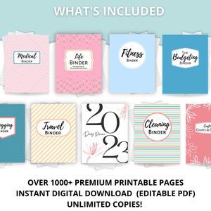 May include: A digital download of printable binder covers and dividers. The covers feature various designs, including medical, life, fitness, budgeting, blogging, travel, cleaning, and custom covers and dividers. The text "WHAT'S INCLUDED" is at the top of the image. The text "OVER 1000+ PREMIUM PRINTABLE PAGES INSTANT DIGITAL DOWNLOAD (EDITABLE PDF) UNLIMITED COPIES!" is at the bottom of the image.