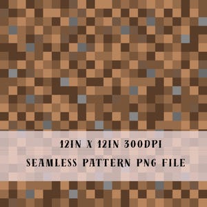 May include: A pixelated pattern in shades of brown, tan, and gray, resembling a blocky ground texture. The image includes the text "12IN X 12IN 300DPI SEAMLESS PATTERN PNG FILE". The pattern is designed to be seamless, suitable for various digital applications.