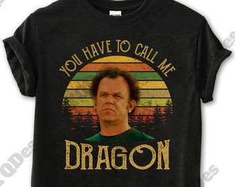 Step Brothers Shirt, Dale Doback You Have To Call Me Dragon Vintage T-Shirt, Movie Quote Unisex T Shirt