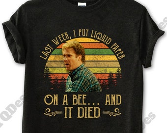 Step Brothers Shirt, Brennan Huff Last Week I Put Liquid Paper On A Bee Vintage T-Shirt, Movie Quote Unisex T Shirt