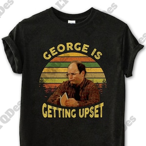 George Costanza George Is Getting Upset Vintage T-Shirt, Movies Quote Unisex TShirt