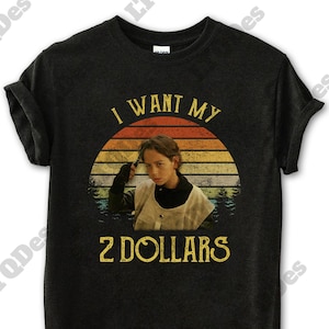 I Want My 2 Dollars Vintage T-Shirt, Movies Quote Unisex TShirt