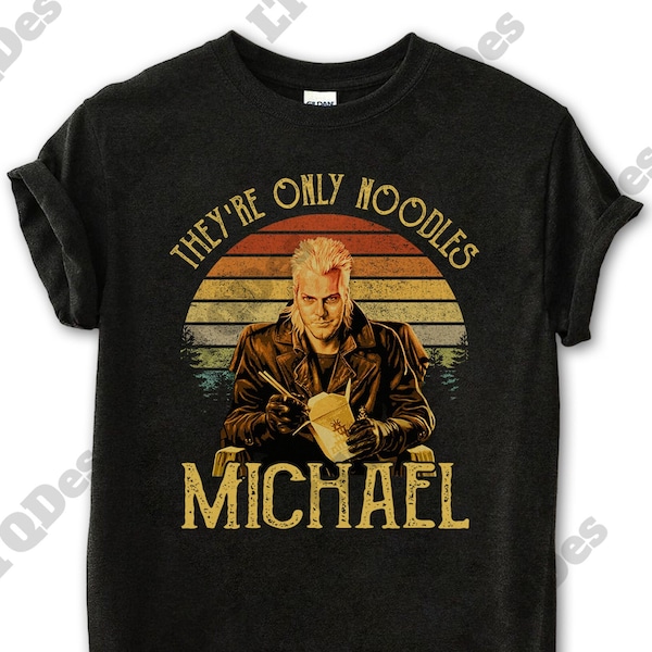 The Lost Boys Shirt, Kiefer Sutherland They're Only Noodles Michael Vintage T-Shirt, Movies Quote Unisex TShirt