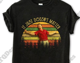 Meatballs Shirt, It Just Doesn&#39;t Matter Vintage T-Shirt, Movie Quote Unisex T Shirt