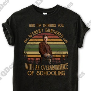Malcolm Reynolds And I'm Thinking You Weren't Burdened Vintage T-Shirt, Movies Quote Unisex TShirt