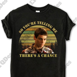 Lloyd Christmas donc tu me dis qu&#39;il y a une chance T-shirt vintage, citation de films T-shirt unisexe