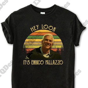 Hey Look It&#39;s Enrico Pallazzo Vintage T-Shirt, Movies Quote Unisex TShirt