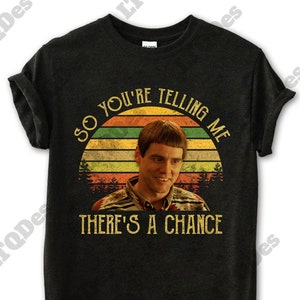 Lloyd Christmas So You’re Telling Me There’s A Chance vintage T-Shirt, Films Citation Unisex tShirt