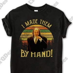 Scary Movie Shirt, I Made Them By Hand Vintage T-Shirt, Movies Quote Unisex TShirt