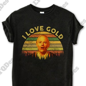 Goldmember Shirt, I Love Gold Vintage T-Shirt, Movies Quote Unisex TShirt