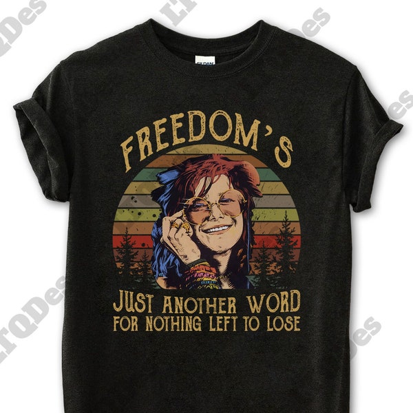 Freedom's Just Another Word For Nothing Left To Lose Vintage T-Shirt, Movies Quote Unisex TShirt