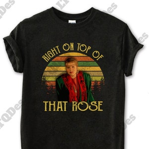Don't Tell Mom The Babysitter's Dead Shirt, Sue Ellen Right On Top Of That Rose Vintage T-Shirt, Movies Quote Unisex TShirt