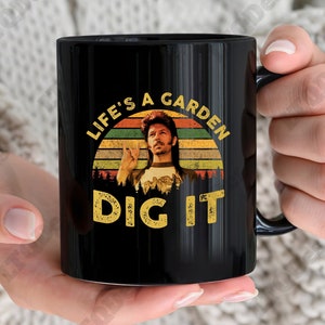 Life's A Garden Dig It Vintage Coffee Mugs, Movies Quote Coffee Mugs