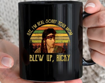 Lane Meyer Gee I’m Real Sorry Your Mom Blew Up Ricky Vintage Coffee Mugs, Movies Quote Coffee Mugs