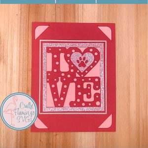 LOVE Pet carte SVG, carte empreinte de patte, carte de la Saint-Valentin pour amoureux des animaux de compagnie, carte de la Saint-Valentin chien, carte de la Saint-Valentin empreinte de patte, carte Cricut avec enveloppe