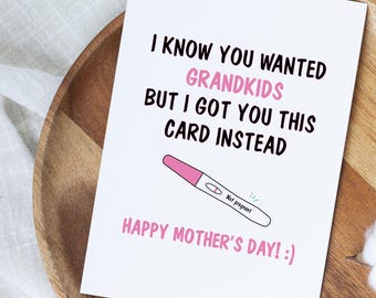 Funny Mom Mother's Day Card, Rude Mom Day Greeting, Humorous Mother's Day Gift, I Got You This Card Instead Of Grandkids, Happy Mother's Day