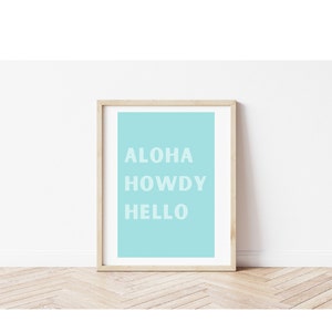 Aloha Howdy Hello Wall Art. DIGITAL Wall Decor. Printable Aloha Howdy Hello Art