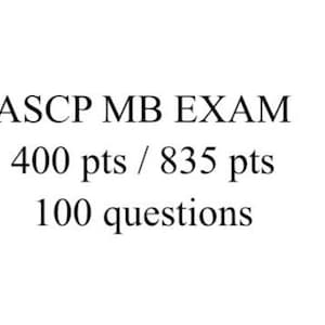 May include: ASCP MB EXAM 400 pts / 835 pts 100 questions