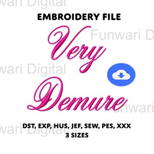 以下が含まれることがあります： ピンクの筆記体で「Very Demure」の刺繍ファイル。ファイルは3つのサイズと以下のフォーマットで入手できます: DST、EXP、HUS、JEF、SEW、PES、XXX.