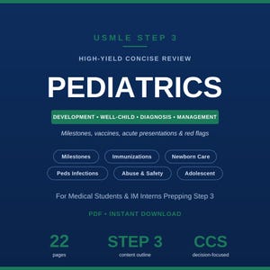 May include: A dark blue digital study guide titled USMLE STEP 3 HIGH-YIELD CONCISE REVIEW PEDIATRICS. It covers development, well-child, diagnosis, management, milestones, vaccines, and red flags. Includes 22 pages of content for medical students.