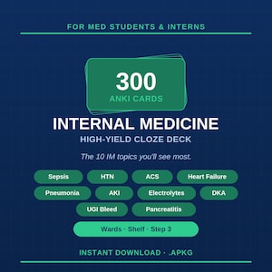 300 High Yield Innere Medizin Anki Karten | Intern-Resident Survival Deck | Top IM-Themen | Schritt 3 & Shelf Cloze Karten