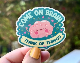 Sticker Come on Brain Think of Things Stickers for Hydroflask laptop Notebook Sheet