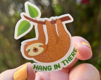 Sticker Hang in There Sloth Stickers for Laptop Hydroflask Pack Notebook Cute Custom