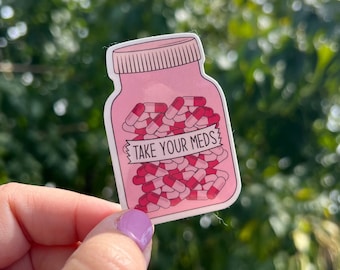 Take Your Meds Sticker Mental Health Stickers for Laptop Hydroflask Notebook Pack Custom