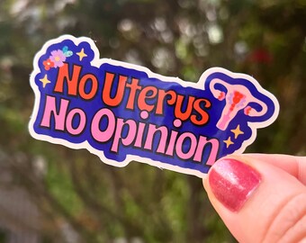 No Uterus No Opinion Sticker Pro-Choice Stickers for Laptop Hydroflask Custom Stickers Pack