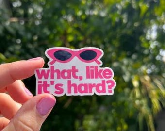 Elle Woods Sticker What Like It's Hard Pink Sunglasses Harvard Lawyer Law School Stickers Laptop Hydroflask Notebook Custom