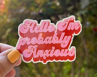 Sticker Hello I'm Probably Anxious Stickers for Laptop Hydroflask Notebook Sticker Book