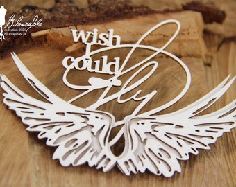 Vulnerable - wish i could fly - decorative ornament, chipboard, Scrapiniec