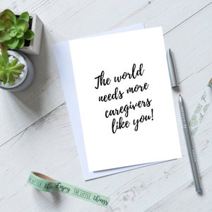 Tarjeta de felicitación para cuidadores, El mundo necesita más cuidadores como usted, Tarjeta doblada de agradecimiento al cuidador de 5x7 pulgadas