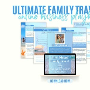 May include: A laptop computer displaying a blue and white digital download for "The Ultimate Family Travel & Online Business Playbook". The laptop is on a white surface with a blue and white background. The text "DOWNLOAD NOW" is in a blue box below the laptop.