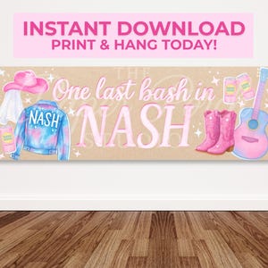 May include: A digital print banner with the text "One last bash in NASH" in pink, featuring illustrations of a cowboy hat, jacket, boots, guitar, and drinks. The banner also includes the text "INSTANT DOWNLOAD PRINT & HANG TODAY!"