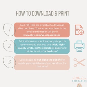 May include: A pink and blue illustrated guide with three steps on how to download and print a digital file. The steps are numbered 1, 2, and 3. Step 1: Download your PDF file after purchase. Step 2: Print at home or at a local copy shop. Step 3: Cut along the cut line to create your printable. The image includes icons for downloading, printing, and cutting.