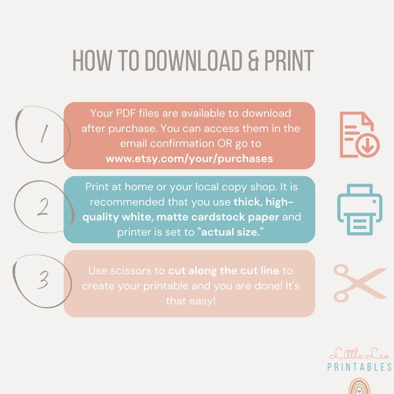 May include: A pink and blue illustrated guide with three steps on how to download and print a digital file. The steps are numbered 1, 2, and 3. Step 1: Download your PDF file after purchase. Step 2: Print at home or at a local copy shop. Step 3: Cut along the cut line to create your printable. The image includes icons for downloading, printing, and cutting.