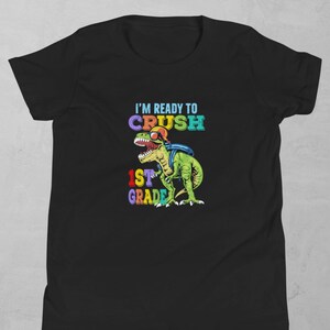 I'm Ready To Crush First Grade, First Day Of School T Shirt, Fun Dinosaur Shirt, Kids Back To School Tee, Youth Short Sleeved T Rex Shirt