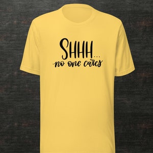 Pssst No One Cares Unisex T-Shirt, Asoziales T-Shirt, lustiges Shirt für Erwachsene