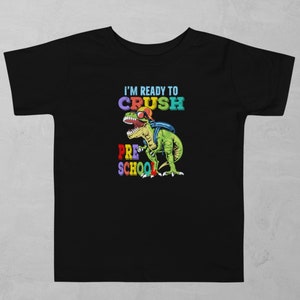 Toddler Size I&#39;m Ready To Crush Pre School, First Day Of School T Shirt, Fun Dinosaur Shirt, Toddler Back To School Tee
