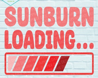 Sunburn Loading SVG | Sun tan png | Funny summer shirt design | Sun SVG | Sunshine SVG | vacation svg | hello summer png | summer svg