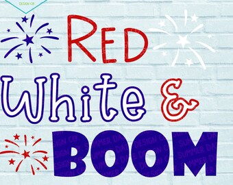 Red White and Boom SVG | 4th of July SVG | kids 4th of July svg | patriotic svg | independence day png | USA svg | America svg | freedom svg