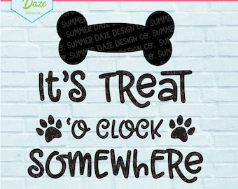 It's treat o'clock somewhere SVG PNG | Dog treat svg | Pet treat svg  | Dog treat jar label | Dog bandana svg | Dog saying | Pet quote png