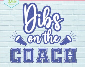 Dibs on the Coach SVG | Coach's wife shirt png | Wife of Coach shirt svg | Funny mom shirt svg | Gift for mom | Game day tshirt svg |